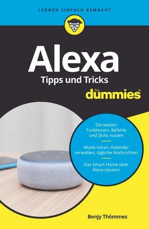 Cover: 9783527717750 | Alexa Tipps und Tricks für Dummies | Benjy Thömmes | Taschenbuch