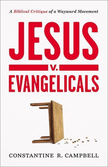 Cover: 9780310135449 | Jesus V. Evangelicals | A Biblical Critique of a Wayward Movement