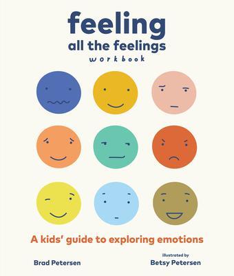 Cover: 9781645470755 | Feeling All the Feelings Workbook: A Kids' Guide to Exploring Emotions