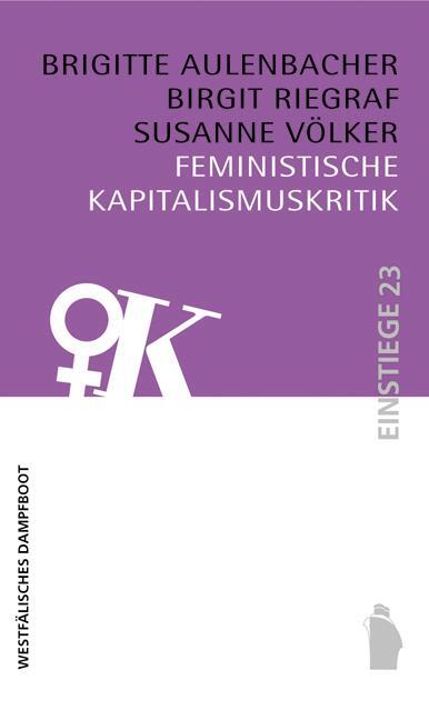 Cover: 9783896916792 | Feministische Kapitalismuskritik | Brigitte Aulenbacher (u. a.) | Buch