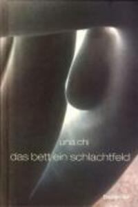 Cover: 9783923646692 | Das Bett ein Schlachtfeld | Roman | Una Chi | Buch | 158 S. | Deutsch