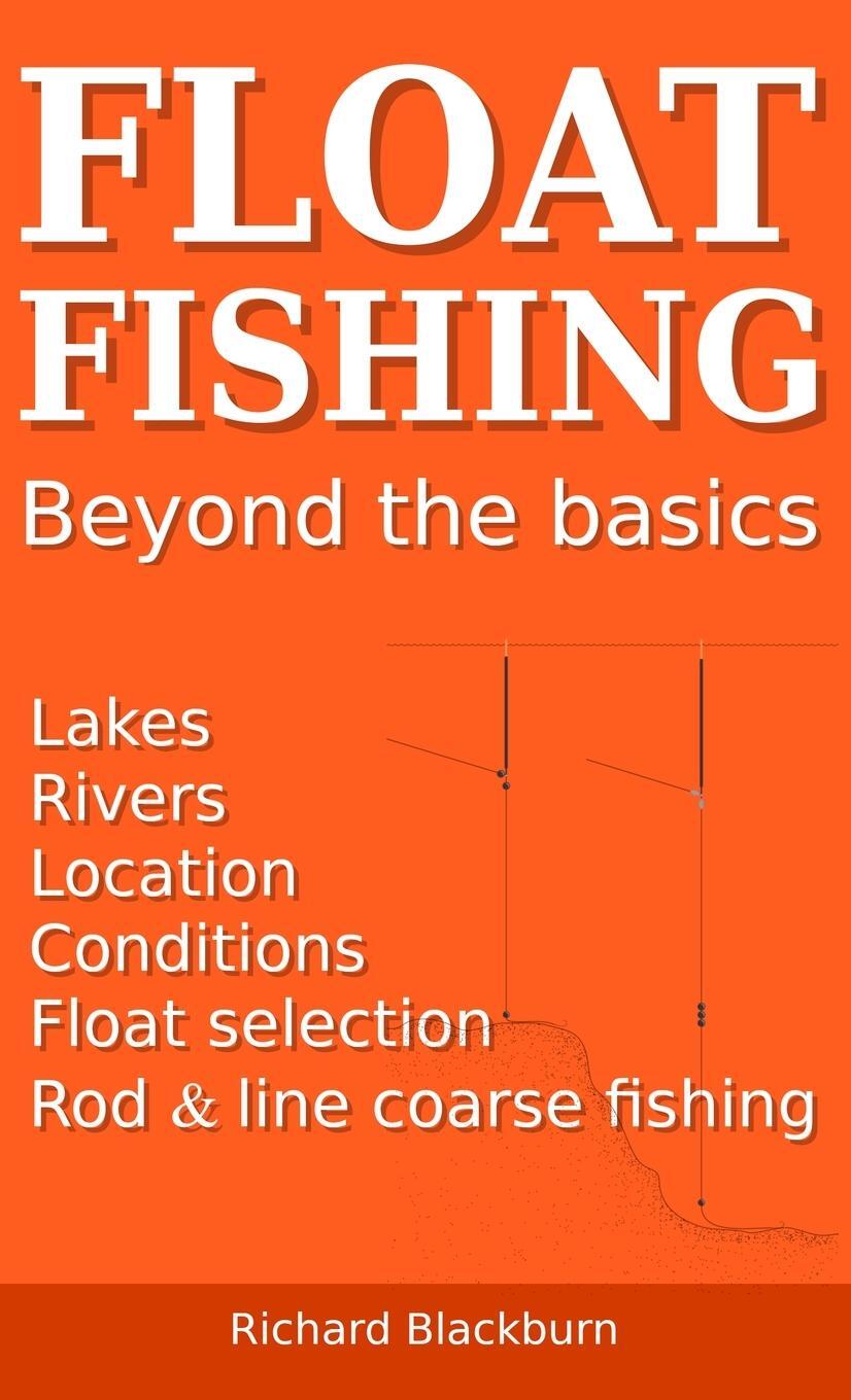 Cover: 9781838247836 | Float Fishing beyond the basics | Richard Blackburn | Buch | Englisch