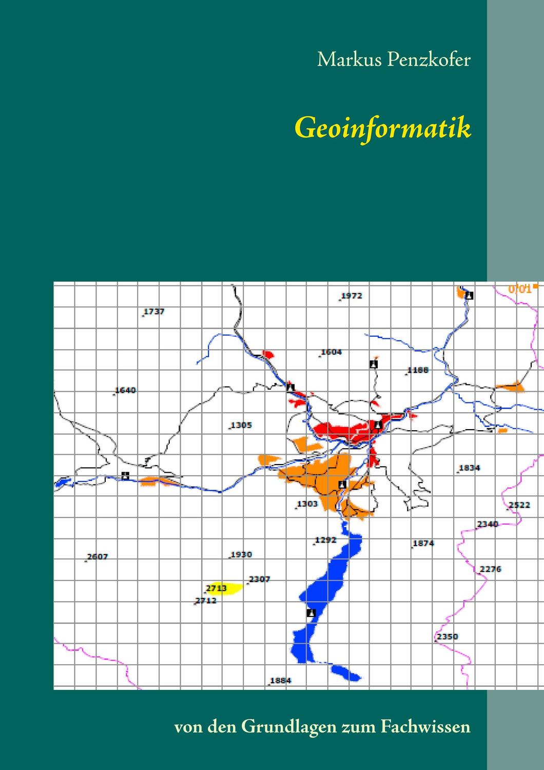 Cover: 9783741251405 | Geoinformatik | Von den Grundlagen zum Fachwissen | Markus Penzkofer