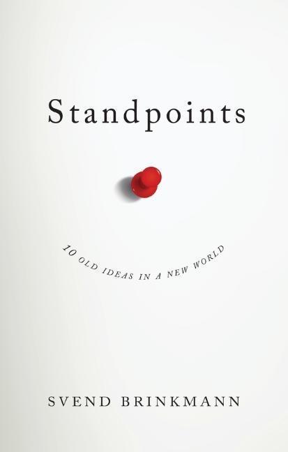 Cover: 9781509523733 | Standpoints | 10 Old Ideas In a New World | Svend Brinkmann | Buch