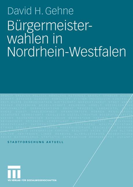 Cover: 9783531157566 | Bürgermeisterwahlen in Nordrhein-Westfalen | David H. Gehne | Buch