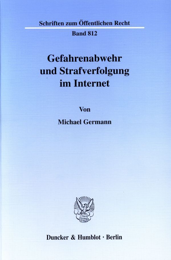 Cover: 9783428099856 | Gefahrenabwehr und Strafverfolgung im Internet. | Michael Germann