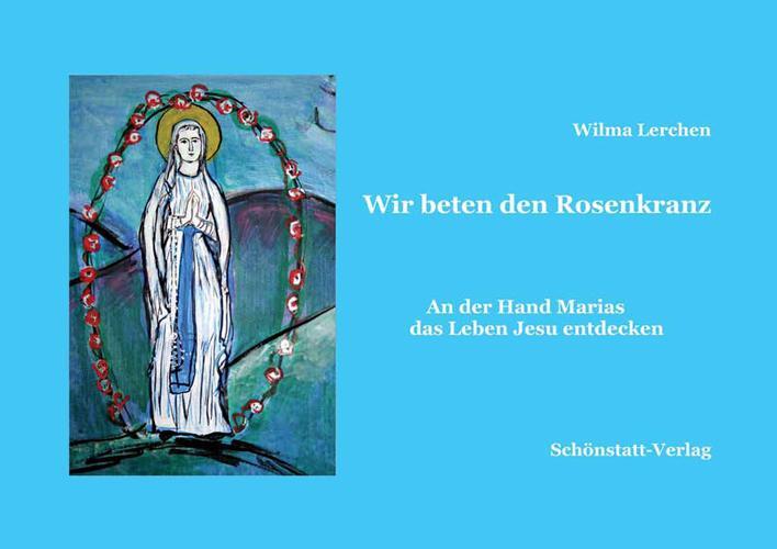 Cover: 9783935396103 | Wir beten den Rosenkranz | An der Hand Marias das Leben Jesu entdecken