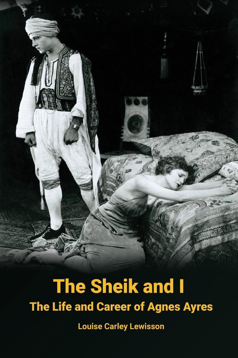 Cover: 9798887714011 | The Sheik and I - The Life and Career of Agnes Ayres | Lewisson | Buch