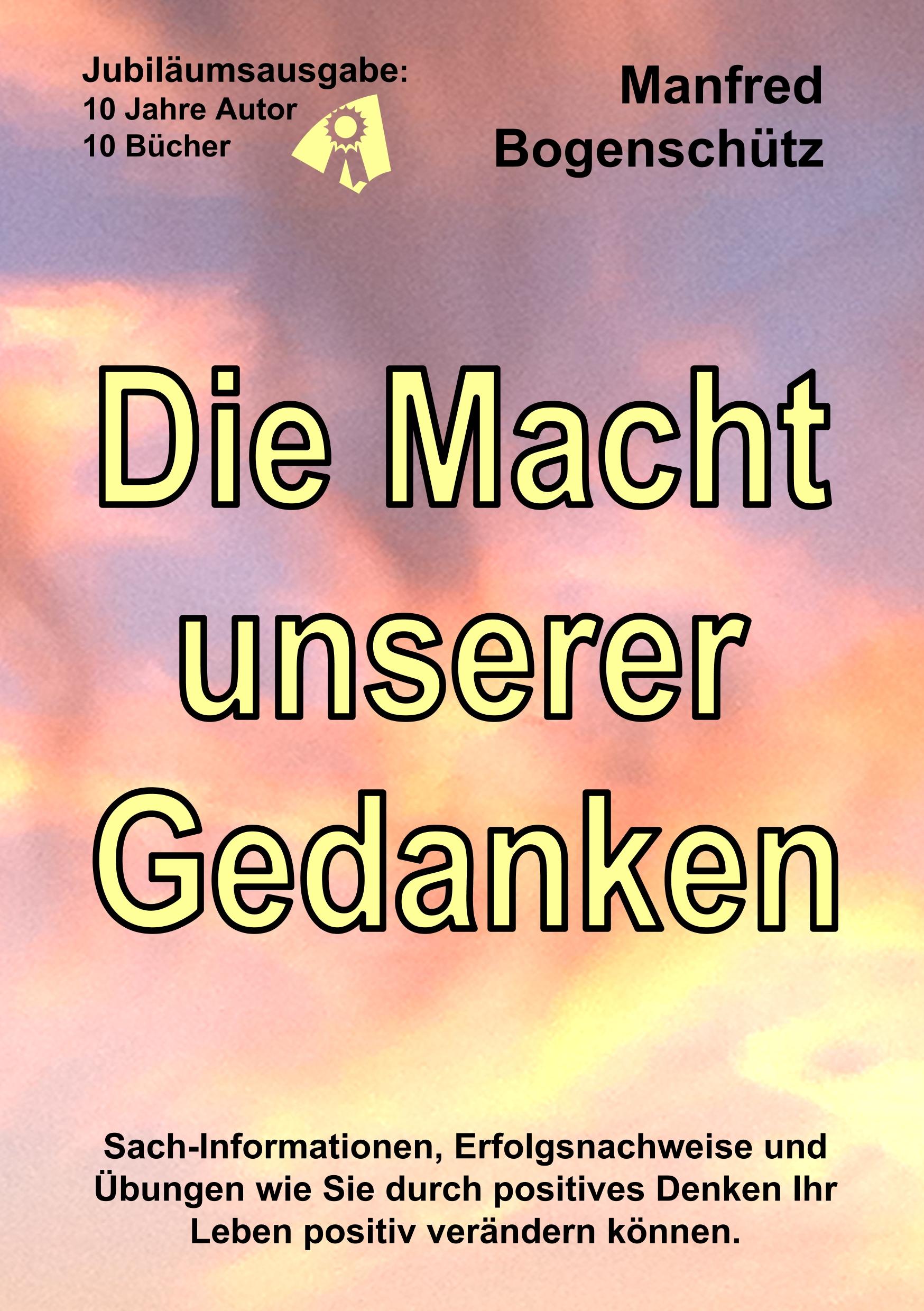 Cover: 9783752825039 | Die Macht unserer Gedanken | Manfred Bogenschütz | Taschenbuch | 2018