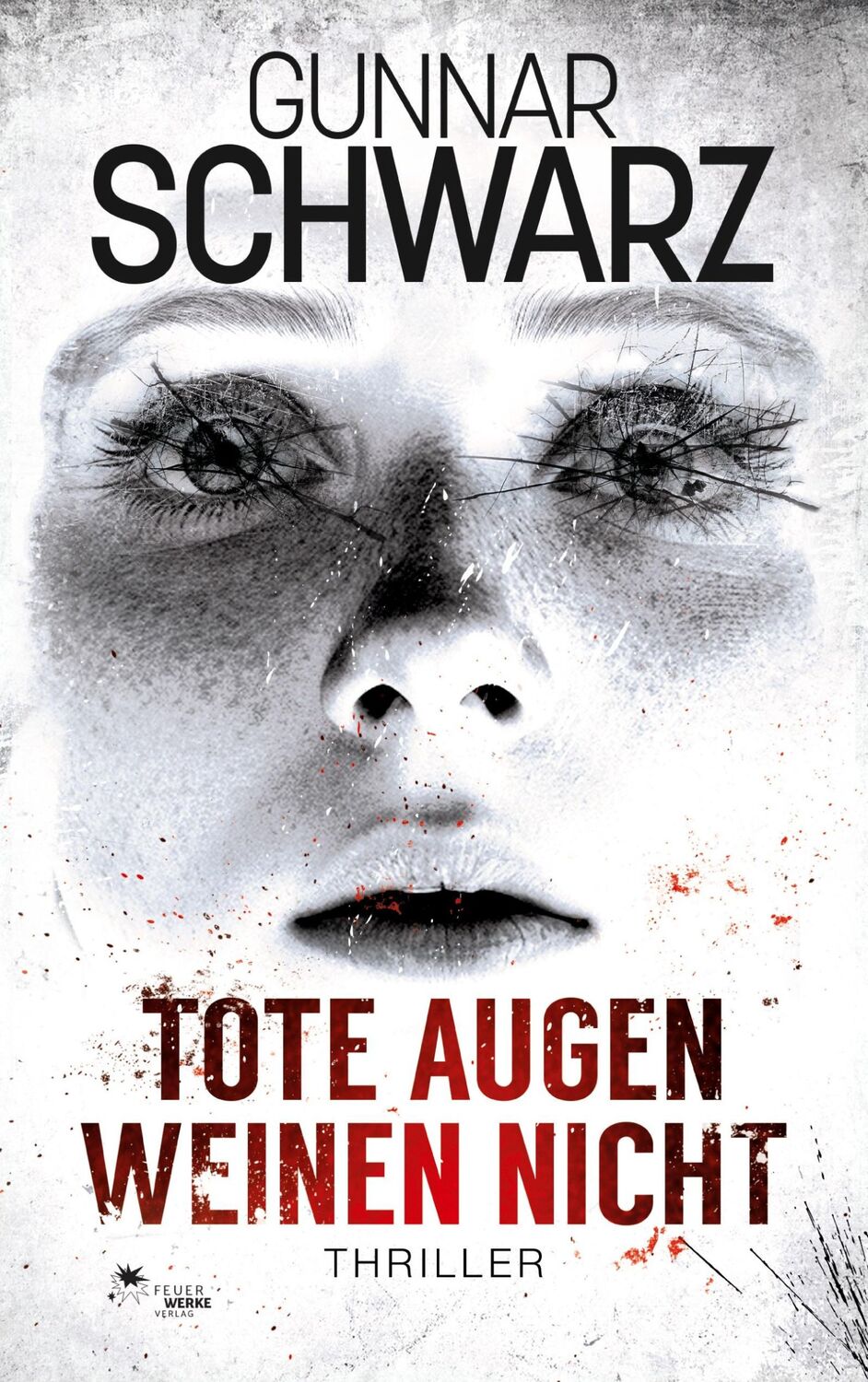 Cover: 9783989540170 | Tote Augen weinen nicht (Thriller) | Gunnar Schwarz | Taschenbuch