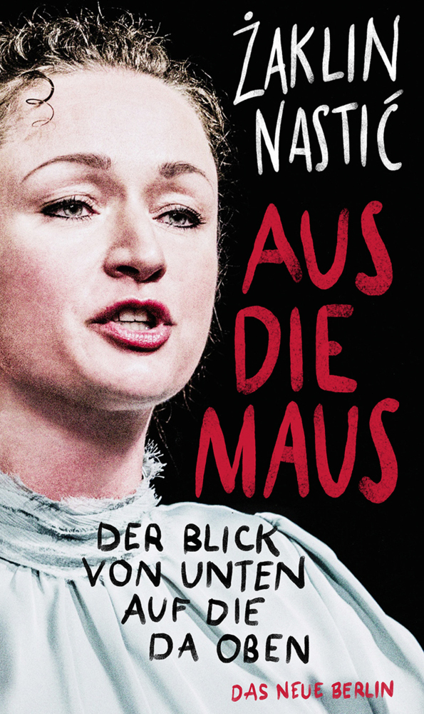 Cover: 9783360027566 | Aus die Maus | Der Blick von unten auf die da oben | Zaklin Nastic