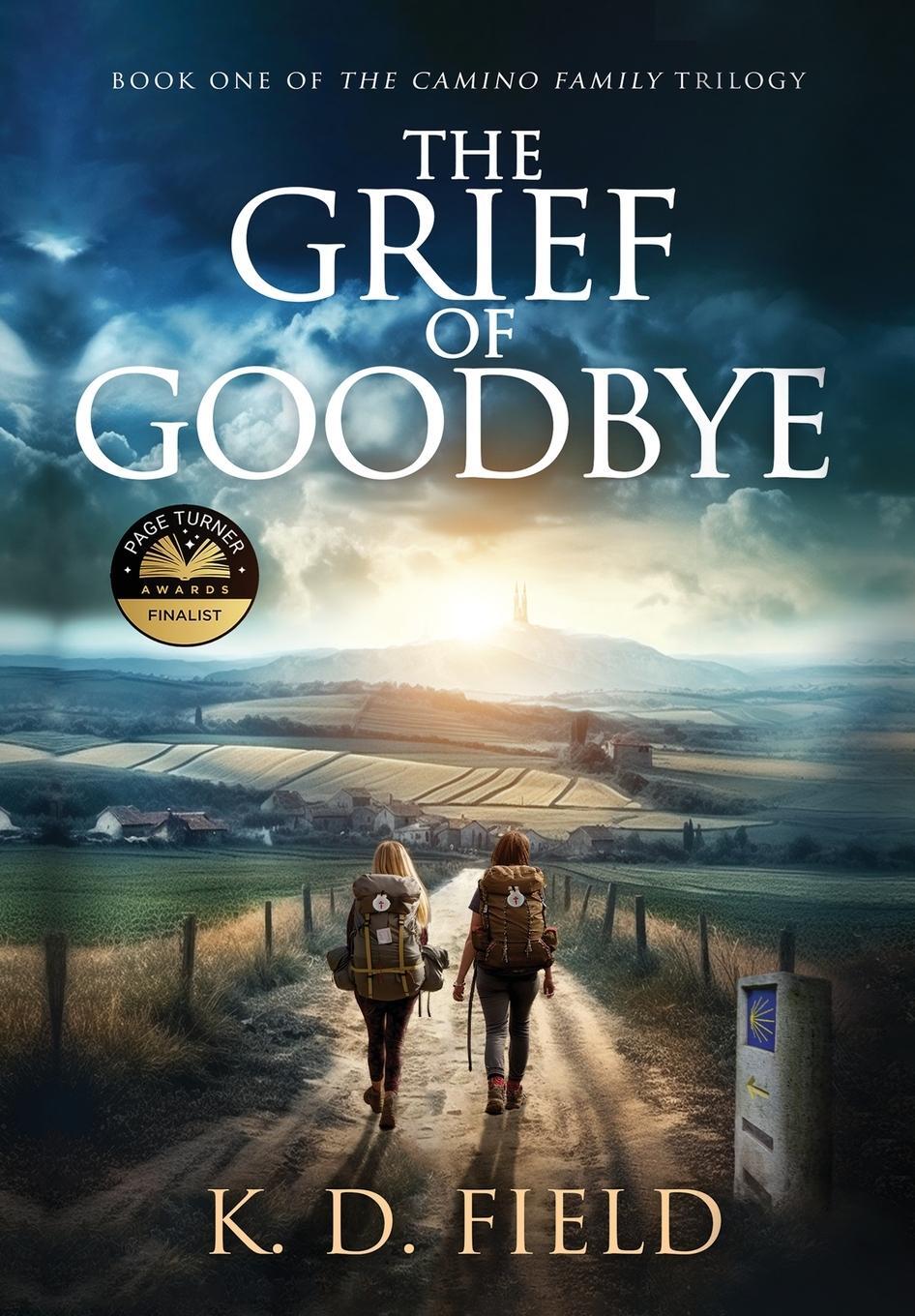 Cover: 9781961719026 | The Grief of Goodbye | K. D. Field | Buch | The Camino Family Trilogy