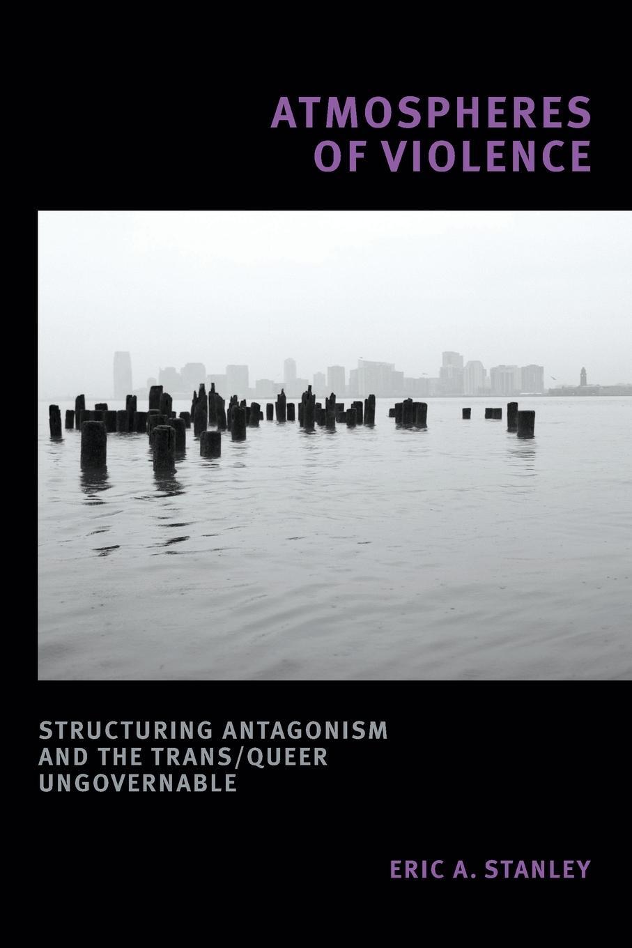 Cover: 9781478014218 | Atmospheres of Violence | Eric A. Stanley | Taschenbuch | Paperback