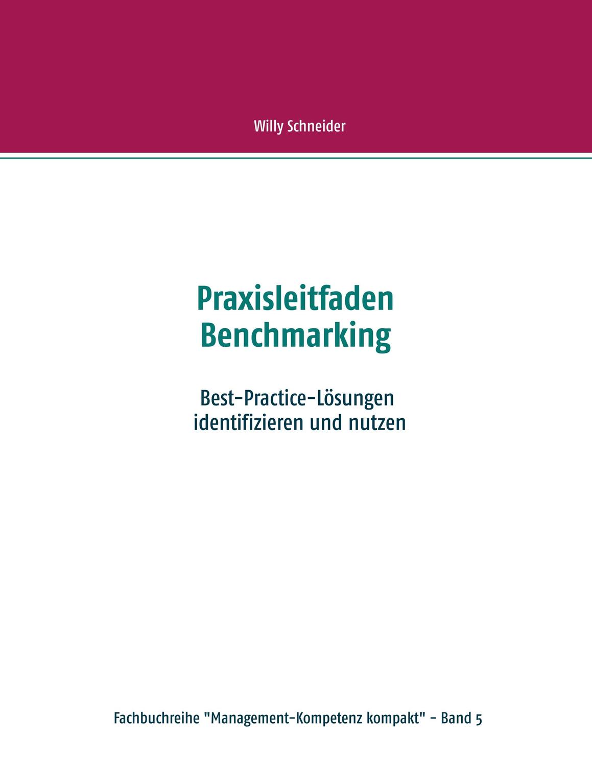 Cover: 9783748126317 | Praxisleitfaden Benchmarking | Willy Schneider | Taschenbuch