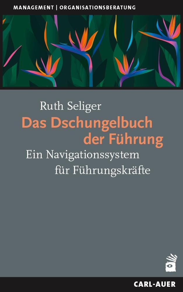 Cover: 9783849704926 | Das Dschungelbuch der Führung | Ruth Seliger | Taschenbuch | Deutsch