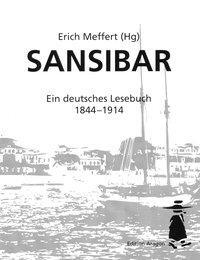 Cover: 9783895355103 | Sansibar- Ein deutsches Lesebuch 1844 bis 1914 | Erich Meffert | Buch