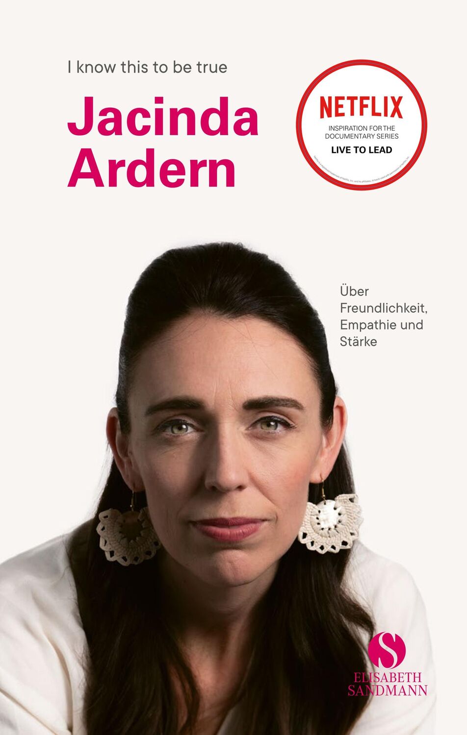 Cover: 9783945543337 | JACINDA ARDERN | Jacinda Ardern | Buch | I KNOW THIS TO BE TRUE | 2022