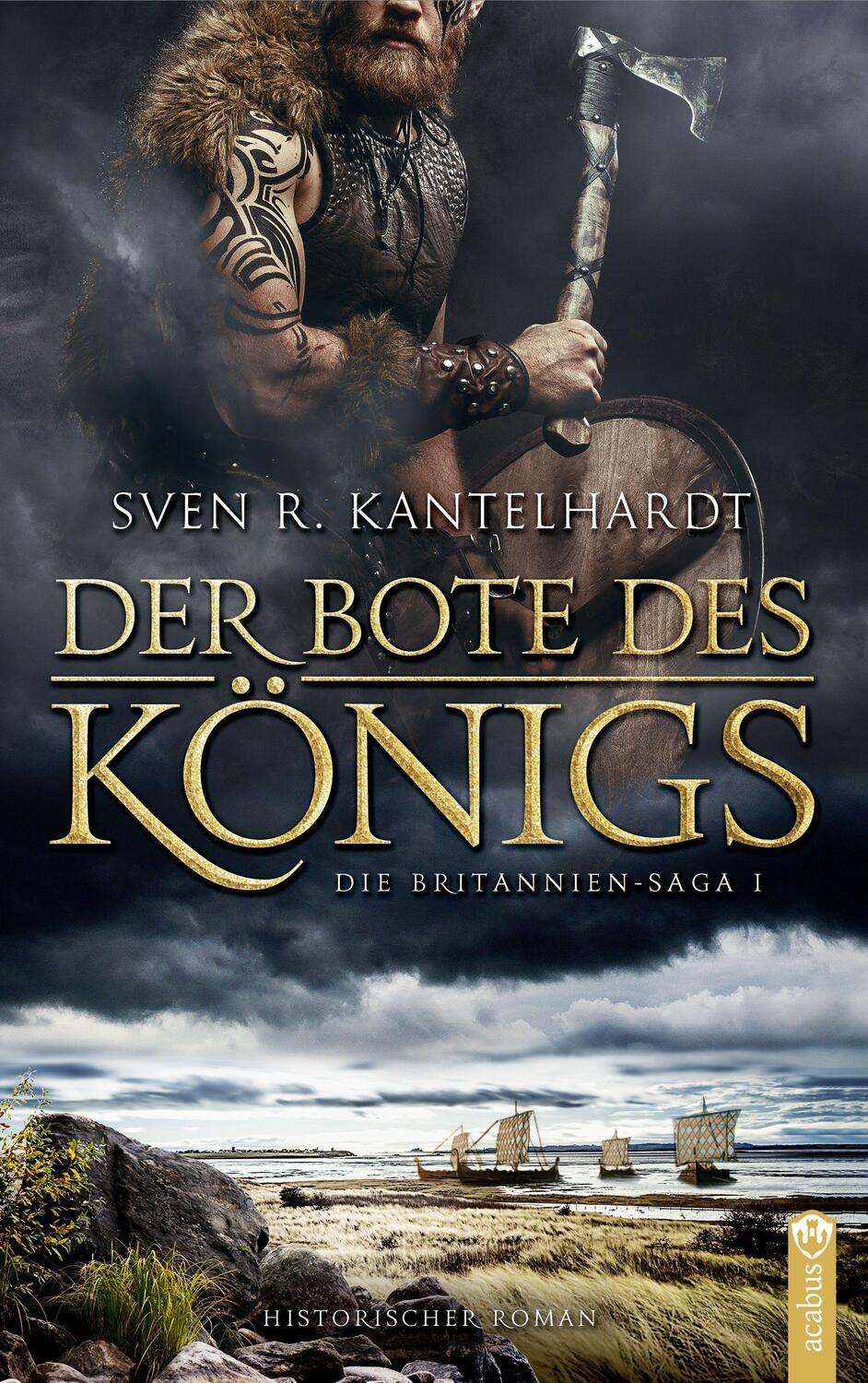 Cover: 9783862828364 | Der Bote des Königs. | Britannien-Saga I. Historischer Roman | Buch