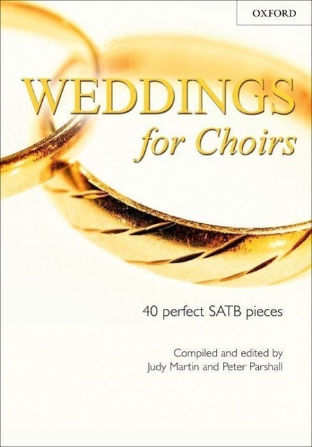 Cover: 9780193532656 | Weddings For Choirs | 40 perfect SATB pieces | Judy Martin (u. a.)