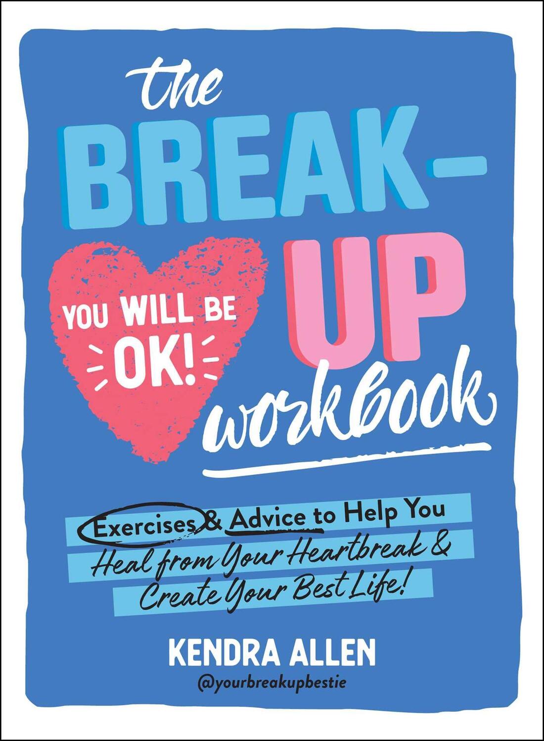 Cover: 9781507219171 | The Breakup Workbook: Exercises &amp; Advice to Help You Heal from Your...