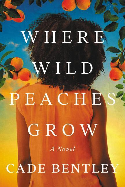 Cover: 9781542031219 | Where Wild Peaches Grow | Cade Bentley | Taschenbuch | Englisch | 2022