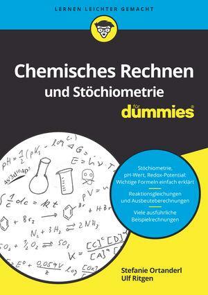 Cover: 9783527713059 | Chemisches Rechnen und Stöchiometrie für Dummies | Ortanderl (u. a.)