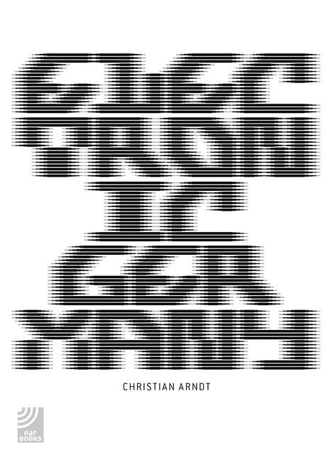 Cover: 9783841906205 | Electronic Germany | DJs, Klänge, Clubkultur | Christian Arndt | Buch