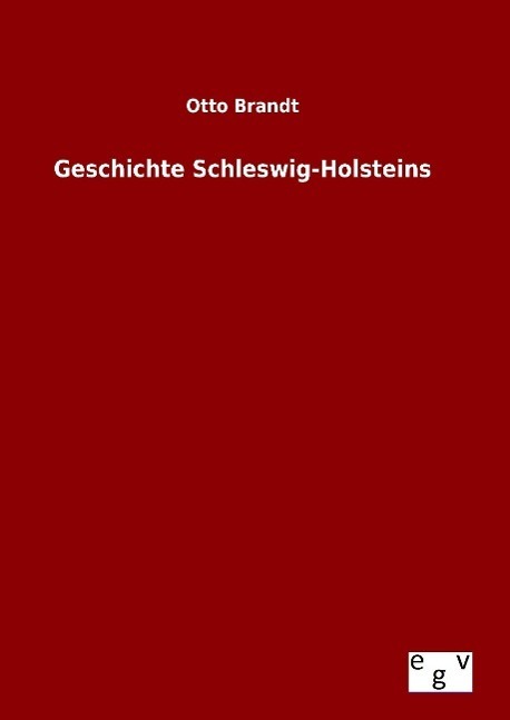 Cover: 9783734007798 | Geschichte Schleswig-Holsteins | Otto Brandt | Buch | 216 S. | Deutsch