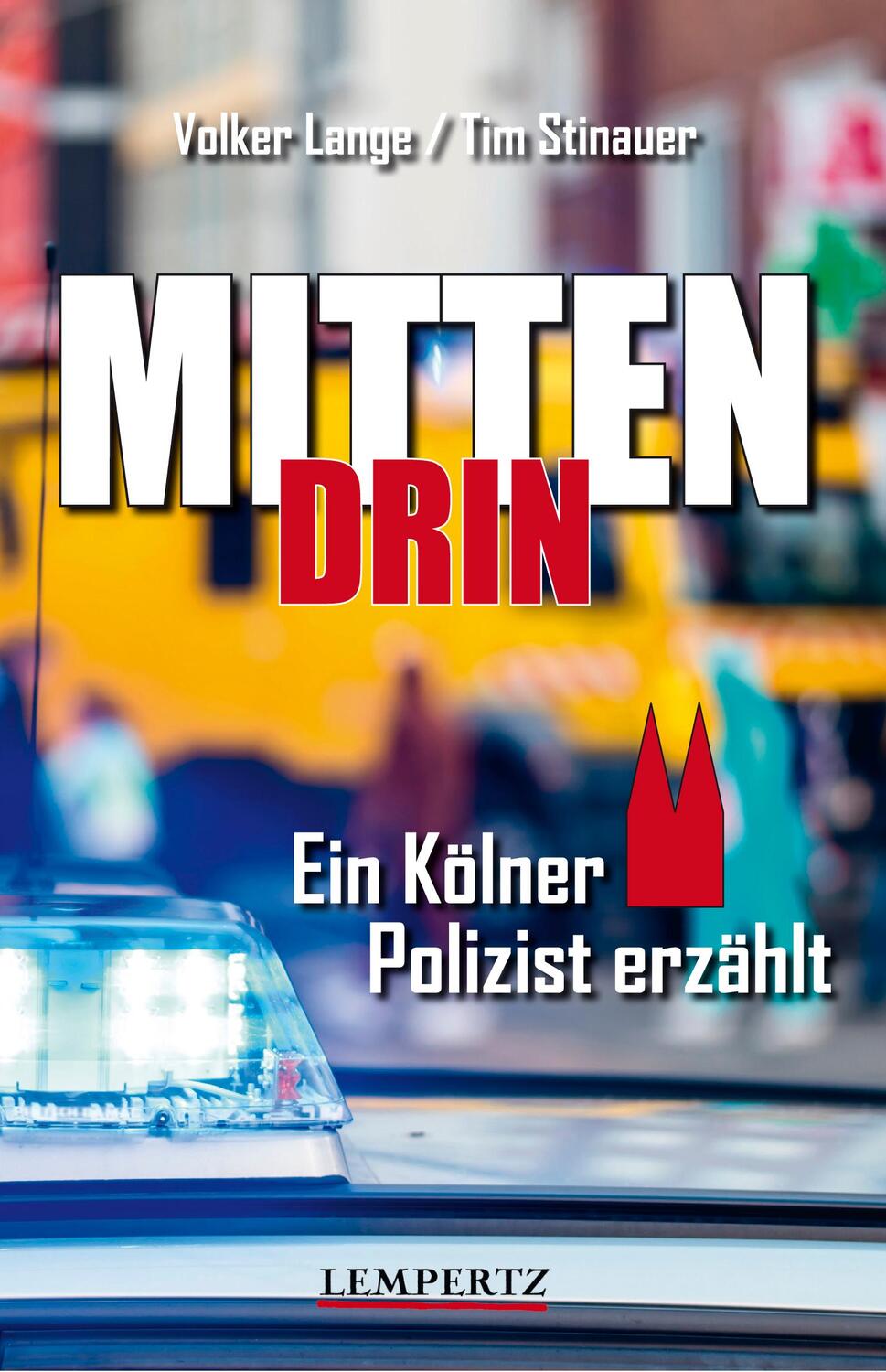 Cover: 9783960584025 | Mittendrin: Ein Kölner Polizist erzählt | Volker Lange (u. a.) | Buch