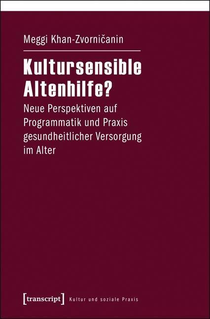 Cover: 9783837634761 | Kultursensible Altenhilfe? | Meggi Khan-Zvornicanin | Taschenbuch
