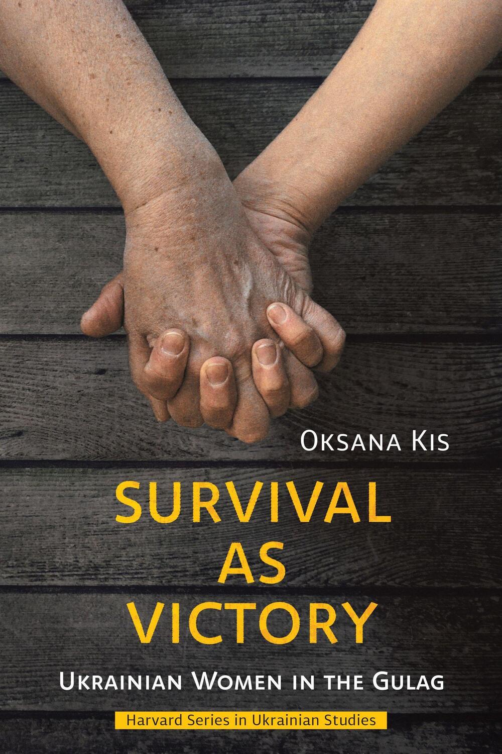 Cover: 9780674258280 | Survival as Victory | Ukrainian Women in the Gulag | Oksana Kis | Buch