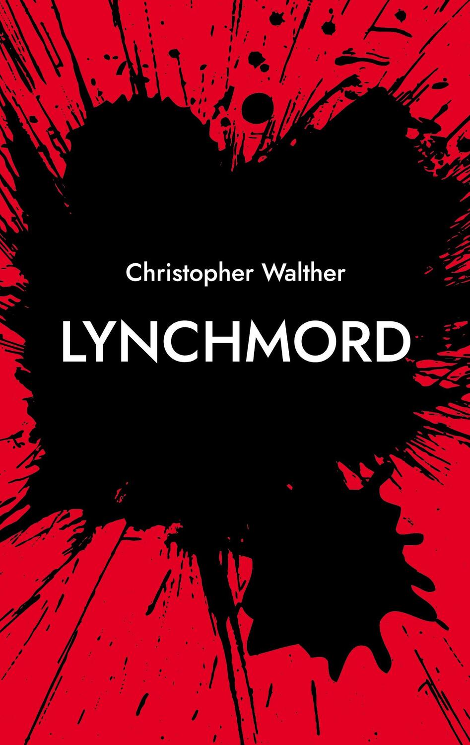 Cover: 9783754374931 | Lynchmord | Christopher Walther | Taschenbuch | Books on Demand