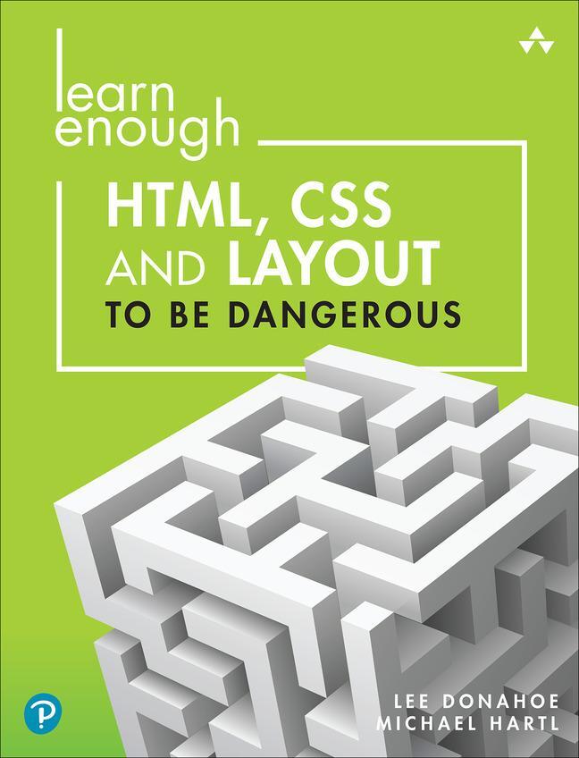 Cover: 9780137843107 | Learn Enough Html, CSS and Layout to Be Dangerous | Donahoe (u. a.)