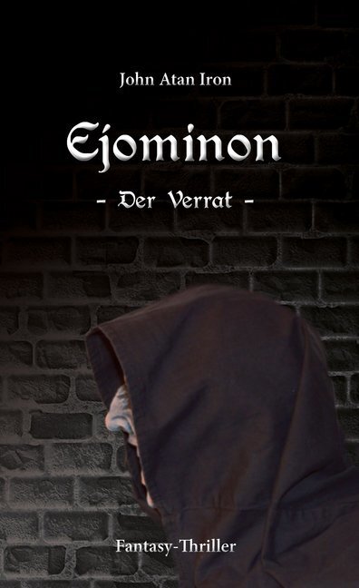 Cover: 9783966660204 | Ejominon | Der Verrat | John Atan Iron | Taschenbuch | 2020 | ihleo