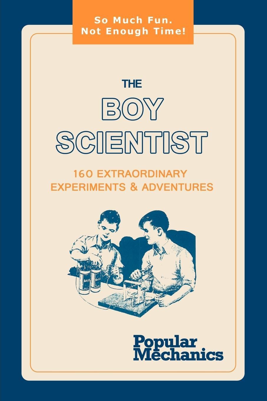 Cover: 9781607964988 | The Boy Scientist | 160 Extraordinary Experiments &amp; Adventures | Buch