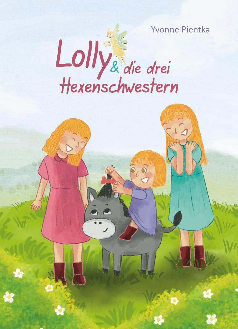 Cover: 9783962007874 | Lolly &amp; die drei Hexenschwestern | Yvonne Pientka | Buch | Deutsch