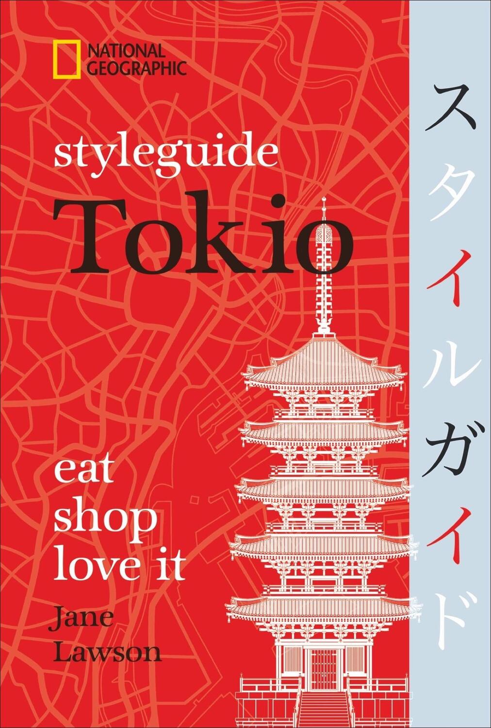 Cover: 9783955592370 | Styleguide Tokio | eat, shop, love it | Jane Lawson | Buch | 320 S.