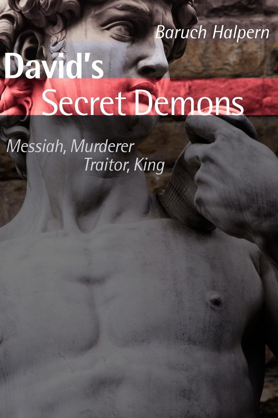 Cover: 9780802827975 | David's Secret Demons | Messiah, Murderer, Traitor, King | Halpern