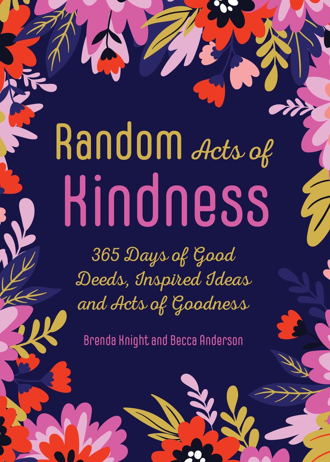 Cover: 9781642504798 | Random Acts of Kindness: 365 Days of Good Deeds, Inspired Ideas and...