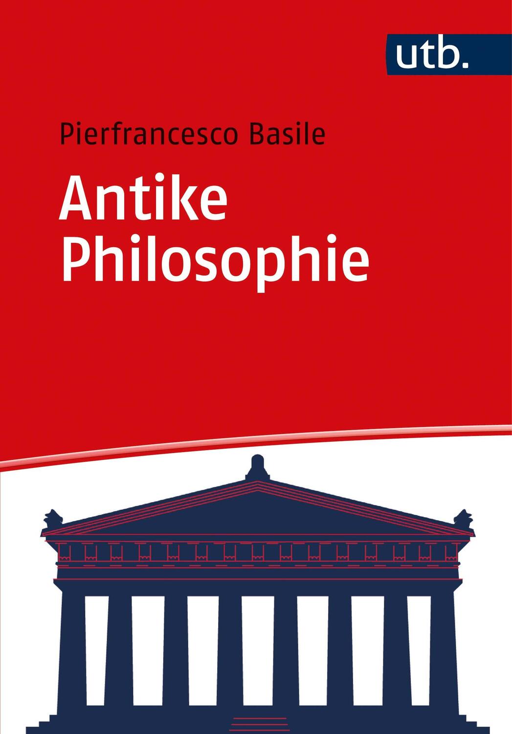 Cover: 9783825257378 | Antike Philosophie | Pierfrancesco Basile | Taschenbuch | 180 S. | UTB