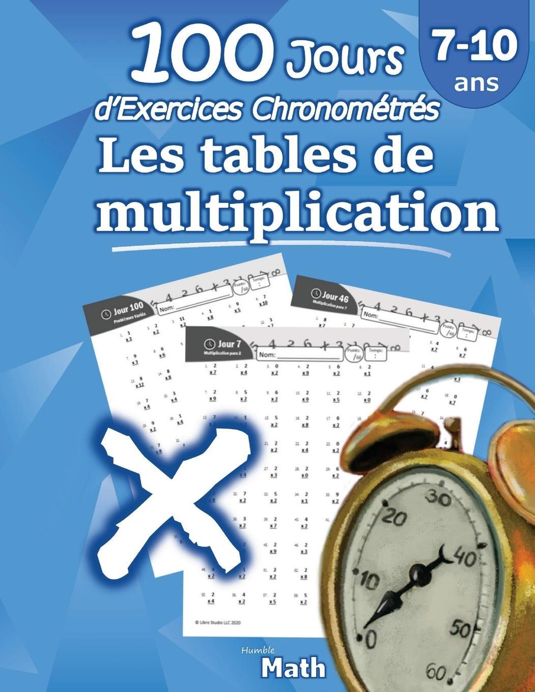 Cover: 9781635783209 | Les tables de multiplication - 100 Jours d'Exercices Chronométrés