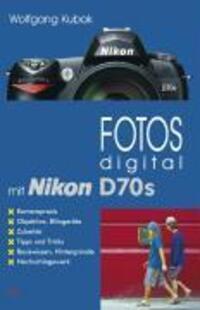 Cover: 9783889551641 | Fotos digital - mit Nikon D70s | Wolfgang Kubak | Taschenbuch | 176 S.