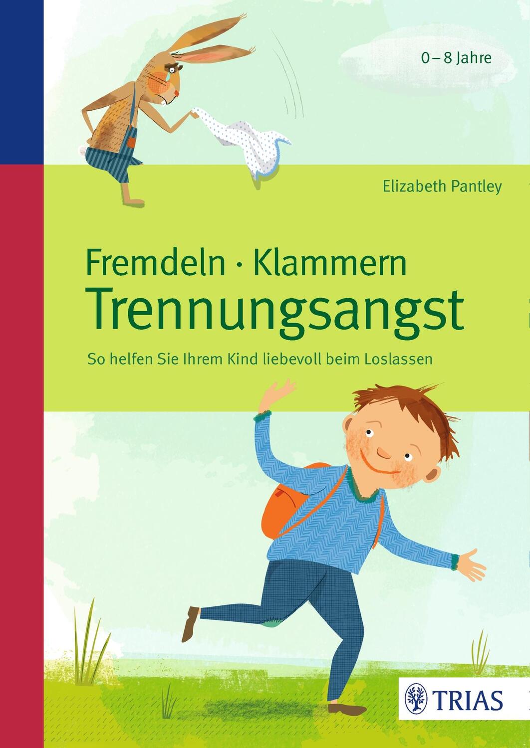 Cover: 9783432100456 | Fremdeln - Klammern - Trennungsangst | Elizabeth Pantley | Taschenbuch