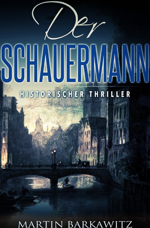 Cover: 9783741853142 | Der Schauermann | Historischer Thriller | Martin Barkawitz | Buch