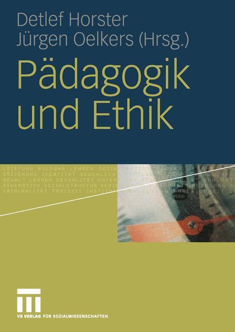 Cover: 9783810039767 | Pädagogik und Ethik | Nina Oelkers (u. a.) | Taschenbuch | Paperback