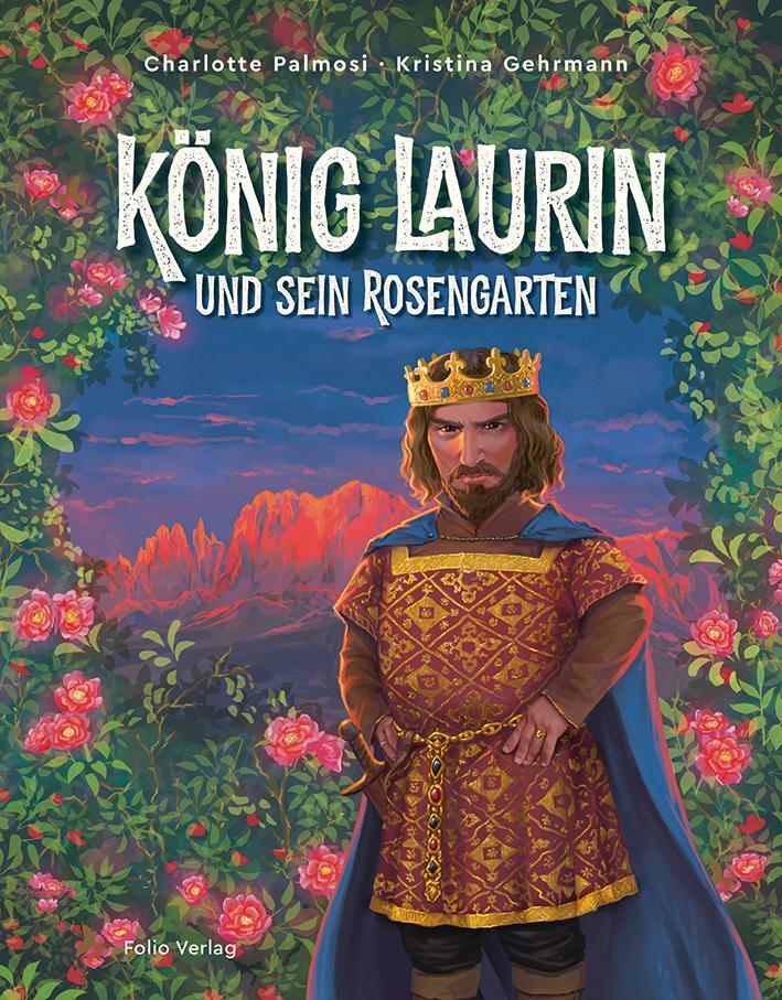 Cover: 9783852568560 | König Laurin und sein Rosengarten | Charlotte Palmosi | Buch | 28 S.