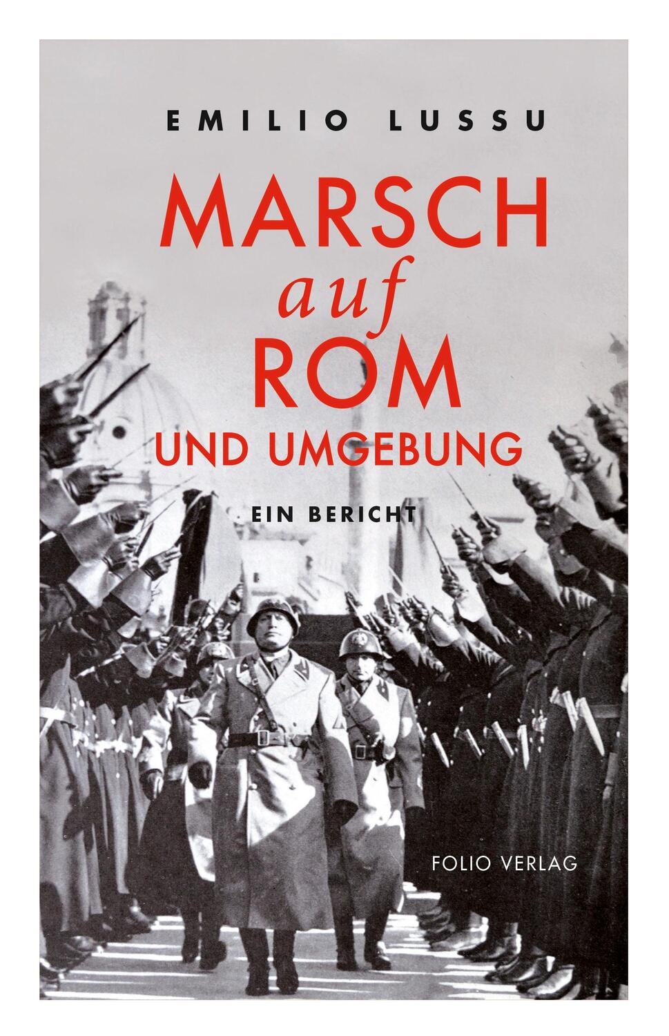 Cover: 9783852568652 | Marsch auf Rom und Umgebung | Ein Bericht | Emilio Lussu | Buch | 2022