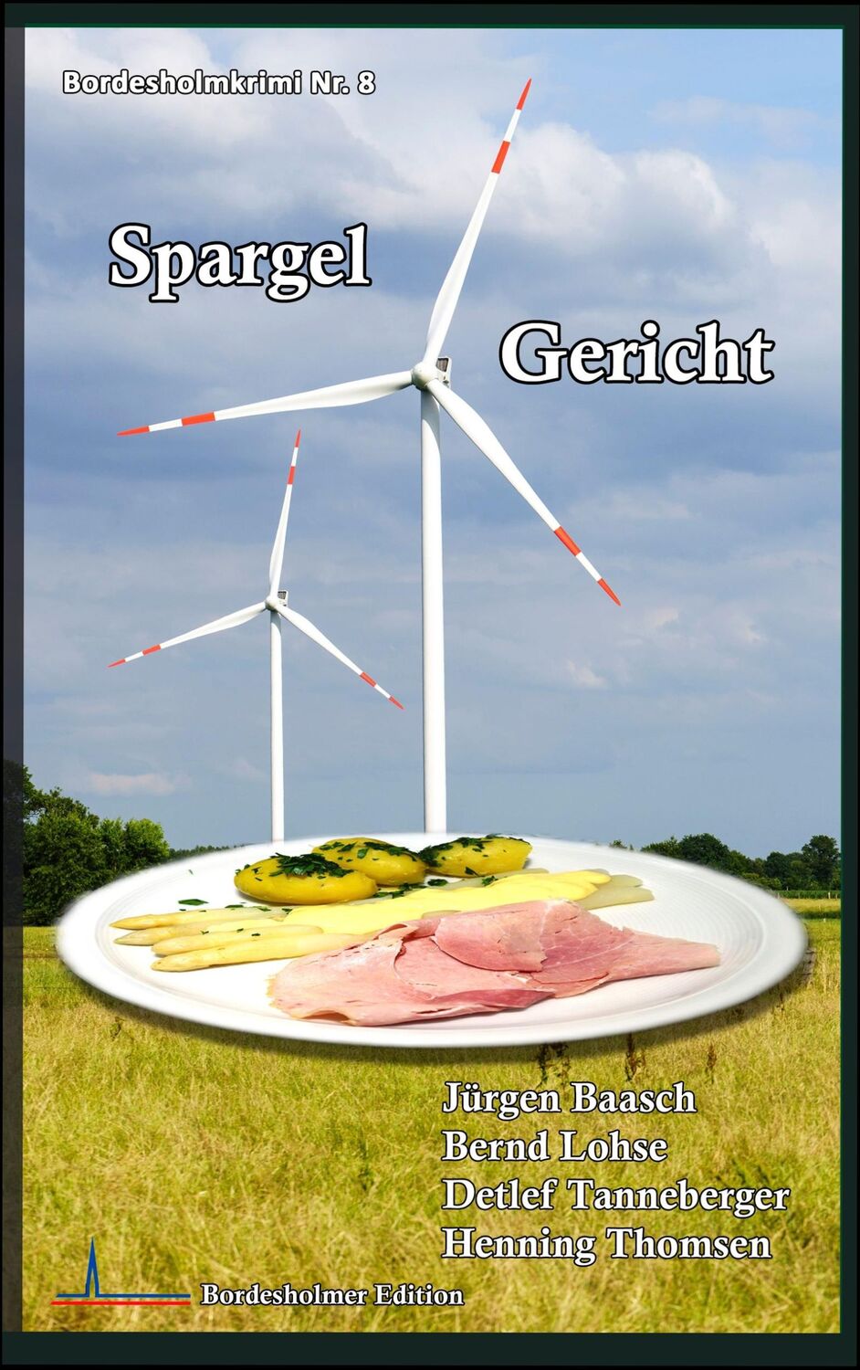 Cover: 9783748148067 | Spargel Gericht | Bernd Lohse (u. a.) | Taschenbuch | Bordesholmkrimi