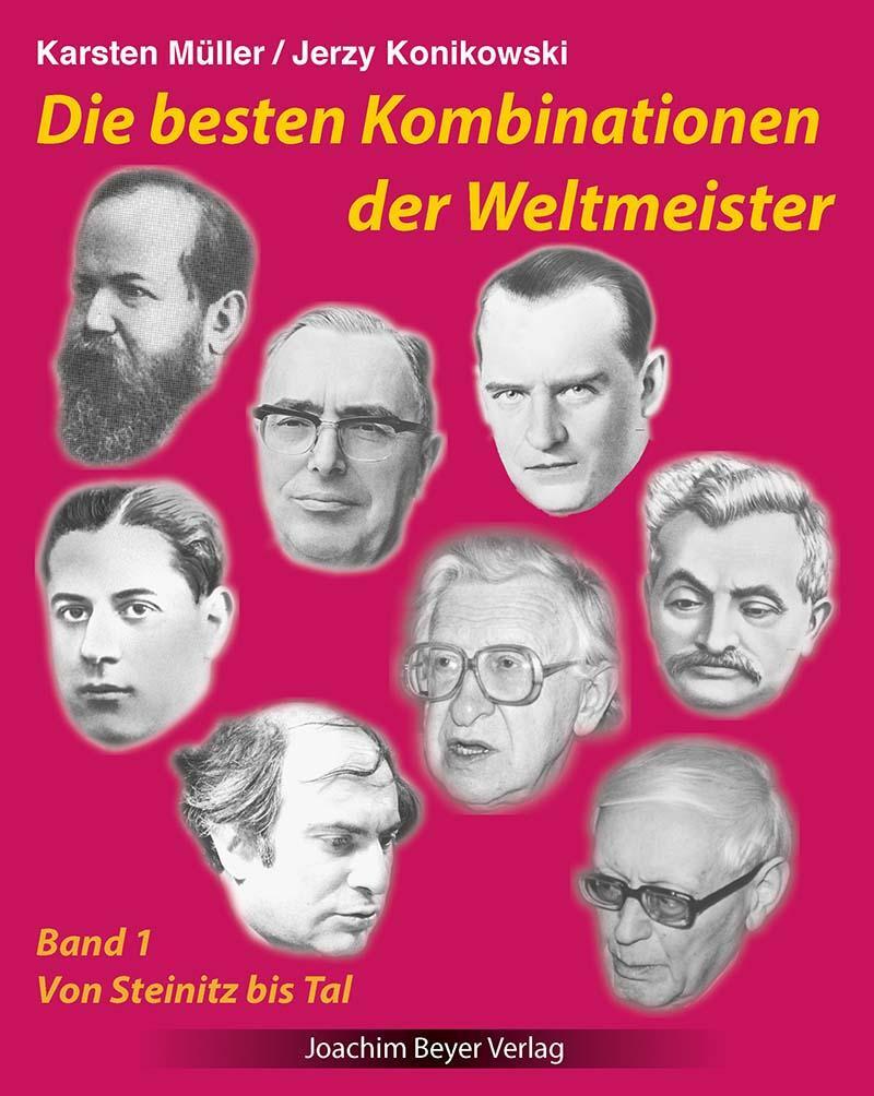 Cover: 9783959201582 | Die besten Kombinationen der Weltmeister Band 1 | Von Steinitz bis Tal