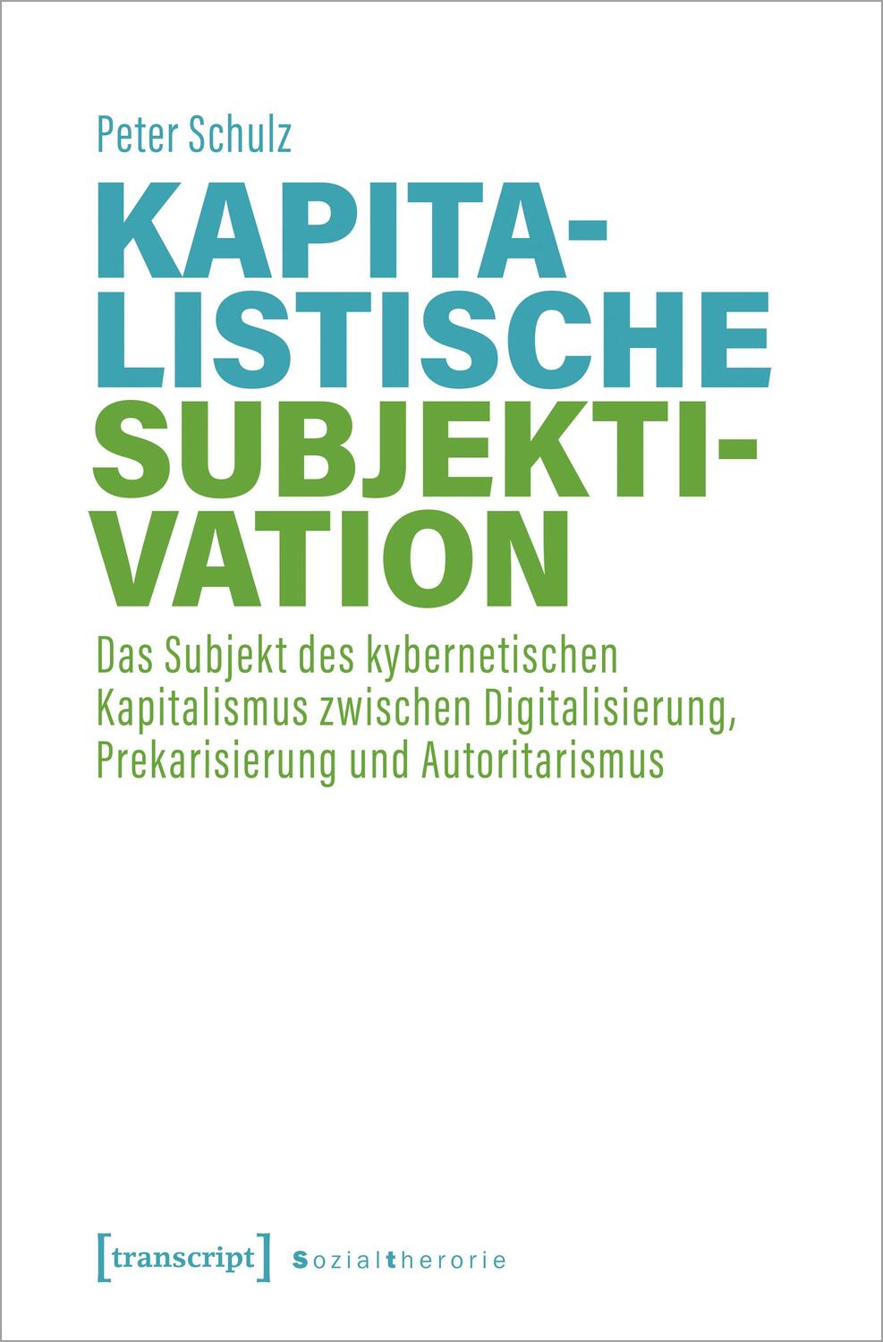 Cover: 9783837664232 | Kapitalistische Subjektivation | Peter Schulz | Taschenbuch | 214 S.